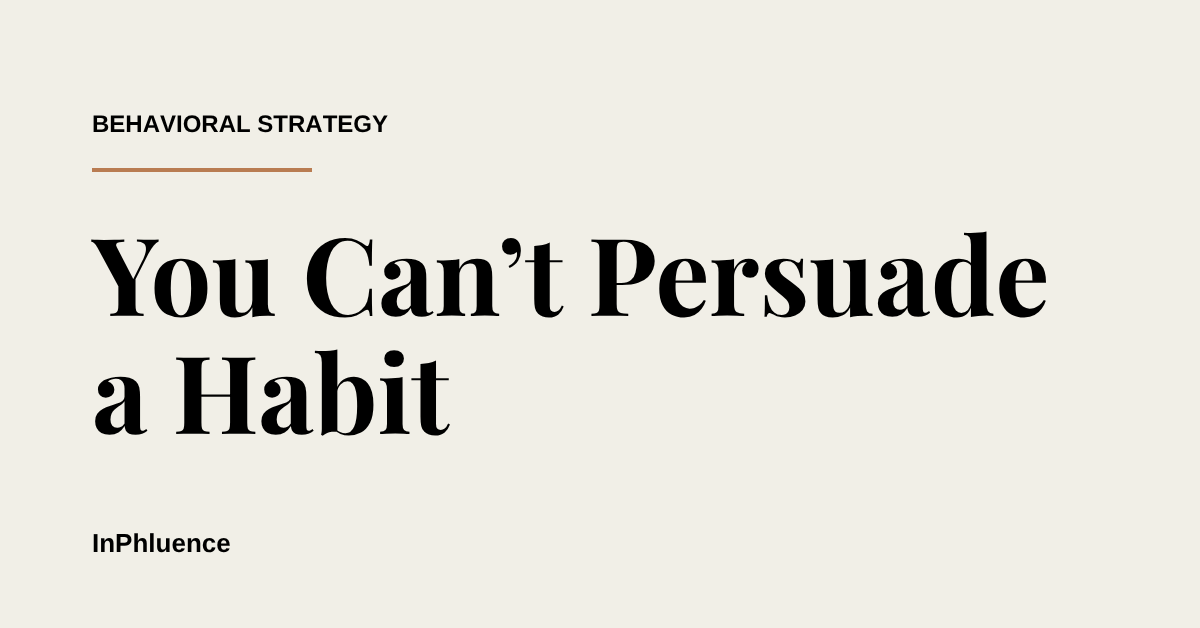 You Can't Persuade a Habit — InPhluence blog cover, cream field with black Playfair Display headline