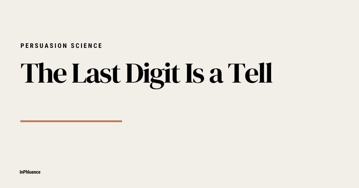 InPhluence blog cover reading "The Last Digit Is a Tell" in bold black serif type on a cream field, with a bronze rule and the kicker "Persuasion Science."